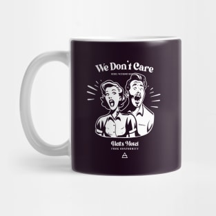 We Don't Care Mug